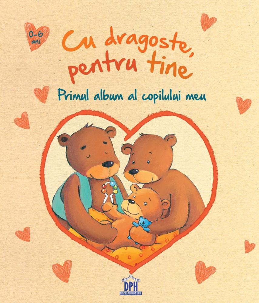 Cu dragoste pentru tine - Primul album al copilului meu (resigilat)