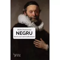 Negru. Istoria unei culori tulburatoare (resigilat)