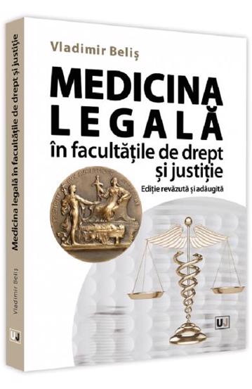 Medicina legala in facultatile de drept si justitie Editie revazuta si adaugita (resigilat)