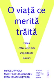 O viata ce merita traita