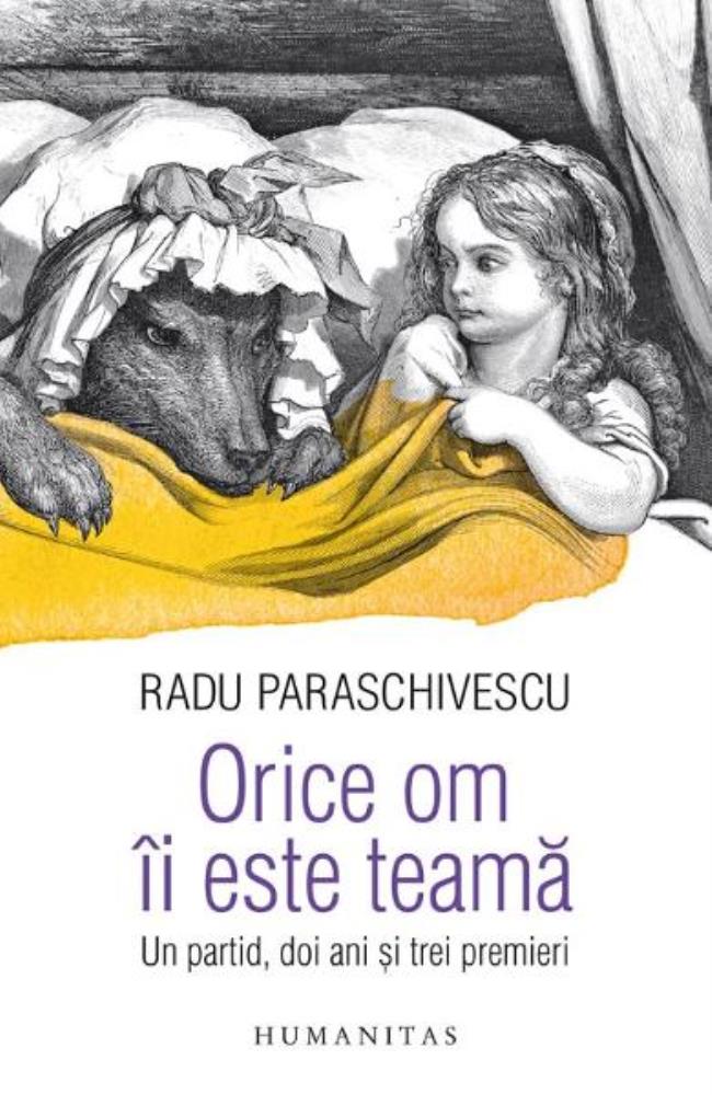 Orice om ii este teama. Un partid doi ani si trei premieri (resigilat)