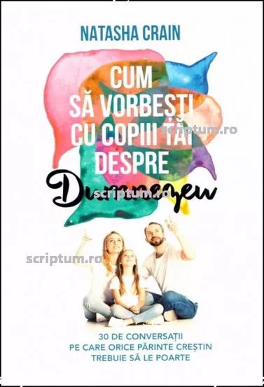 Cum sa vorbesti cu copiii tai despre Dumnezeu (resigilat)