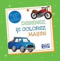Desenez si colorez masini. Punct cu punct