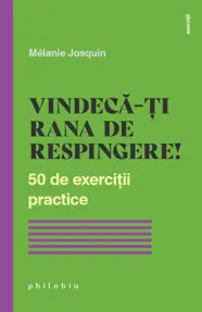 Vindeca-ti rana de respingere!