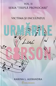 Seria Tripla provocare Vol.2, Urmarile lui Carson, Karina L. Alexandra