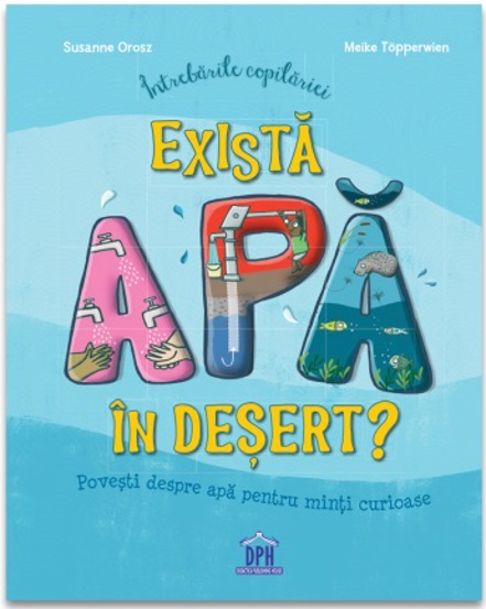 Vezi detalii pentru Intrebarile copilariei - Exista apa in desert?