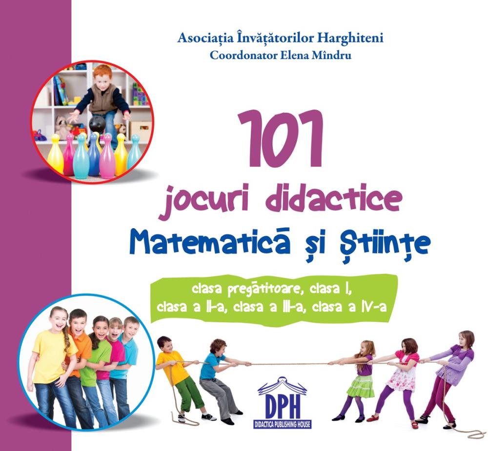 101 Jocuri didactice - Matematică și științe - Clasele 0-IV (resigilat)