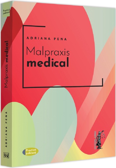 Vezi detalii pentru Malpraxis medical. Jurisprudenta nationala si europeana