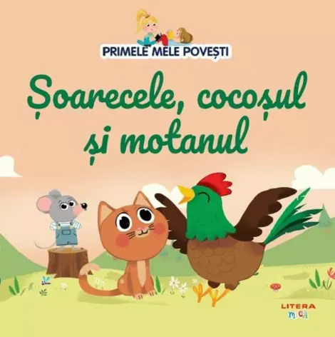 Primele mele povesti. Soarecele, cocosul si motanul