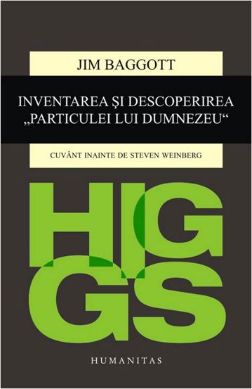 Vezi detalii pentru Higgs. Inventarea si descoperirea Particulei lui Dumnezeu