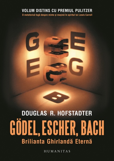 Vezi detalii pentru Godel Escher Bach: Brilianta Ghirlanda Eterna