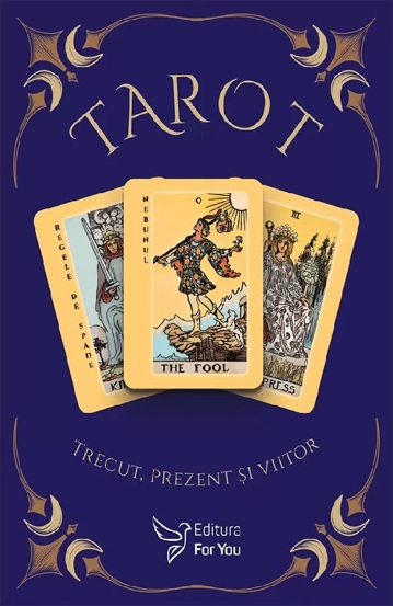 Carti de Tarot. Trecut prezent si viitor