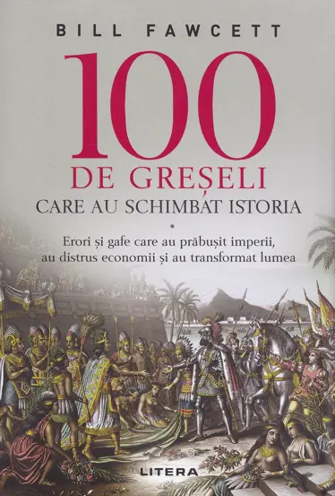 100 de greseli care au schimbat istoria