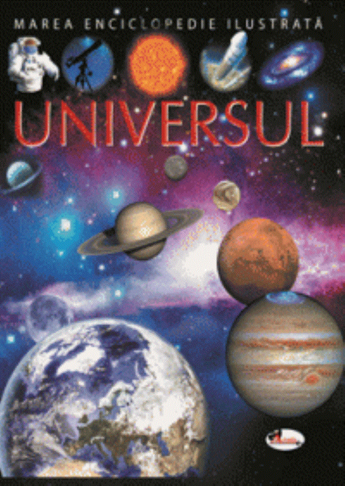 UNIVERSUL - Marea enciclopedie ilustrata (resigilat)