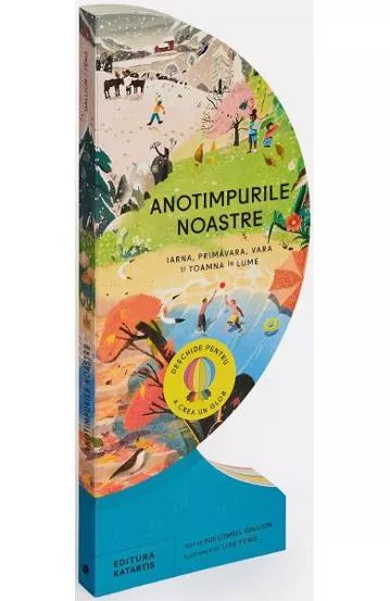 Anotimpurile noastre. Iarna, primavara, vara si toamna in lume (resigilat)