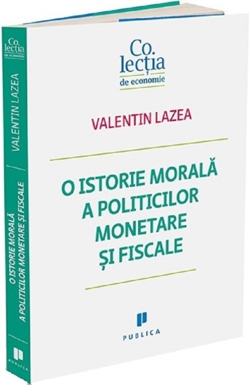 O istorie morală a politicilor monetare și fiscale