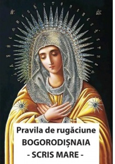 Vezi detalii pentru Pravila de rugaciune Bogorodisnaia