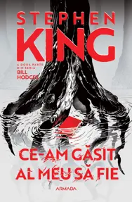 Ce-am gasit al meu sa fie (Seria BILL HODGES, partea a II-a, ed. 2024)