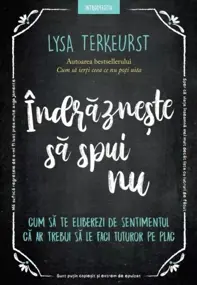 Indrazneste sa spui nu