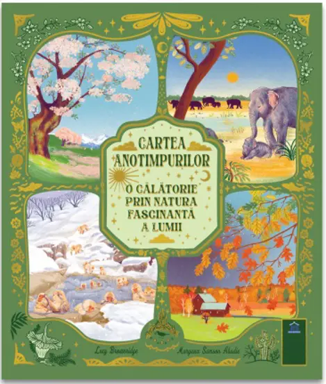 Cartea anotimpurilor - O calatorie prin natura fascinanta a lumii