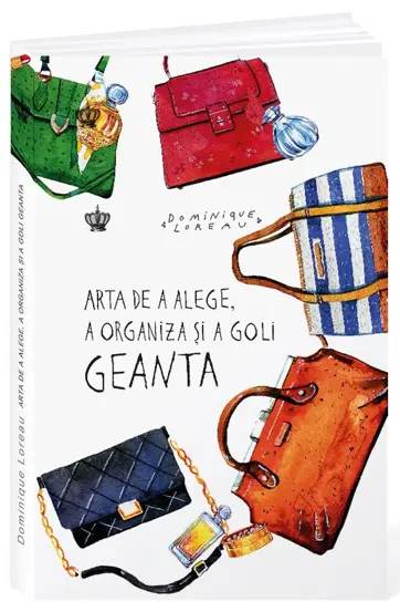 Arta de a alege, a organiza si a goli geanta