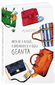 Arta de a alege, a organiza si a goli geanta