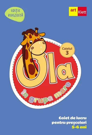 Ola in grupa mare 5-6 ani. Caietul 3