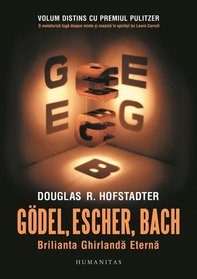 Godel Escher Bach: Brilianta Ghirlanda Eterna (resigilat)