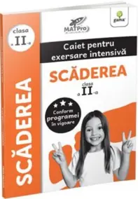Scaderea. Caiet pentru exersare intensiva - Clasa 2