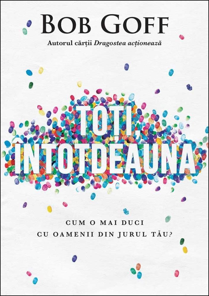 Toti intotdeauna. Cum o mai duci cu oamenii din jurul tau? (resigilat)