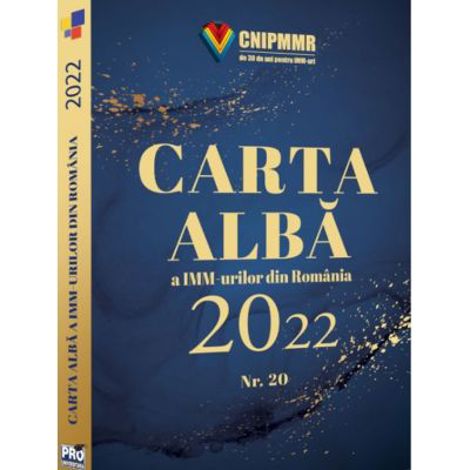 Vezi detalii pentru Carta Alba a IMM-urilor din Romania 2022 Nr. 20