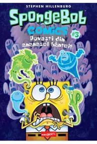 Povești din ananasul bântuit. Seria SpongeBob Comics Vol.3