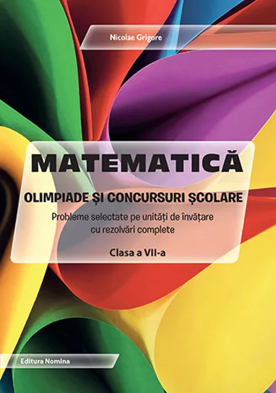 Matematica – Olimpiade si concursuri scolare – clasa a VII-a (resigilat)