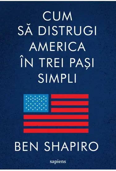 Cum sa distrugi America in trei pasi simpli