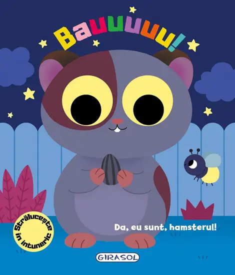 Bauuuuu! Da, eu sunt, hamsterul!