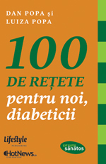 100 de reţete pentru noi diabeticii (resigilat)