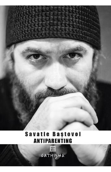 Antiparenting. Sensul pierdut al paternității (resigilat)
