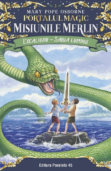Portalul magic 3: Misiunile Merlin. Excalibur Sabia luminii Ed.2