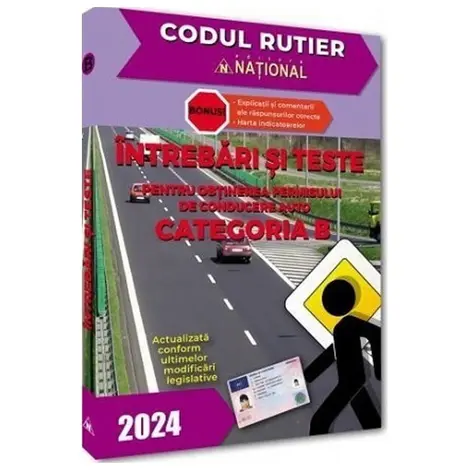 Intrebari si teste pentru obtinerea permisului de conducere auto, categoria B. 2024