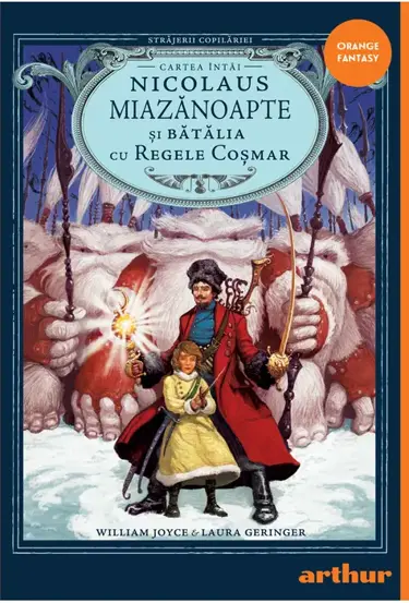 Strajerii copilariei. Nicolaus Miazanoapte si Batalia cu Regele Cosmar