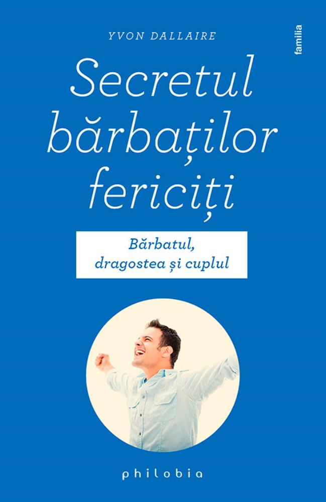 Secretul bărbaților fericiți (resigilat)