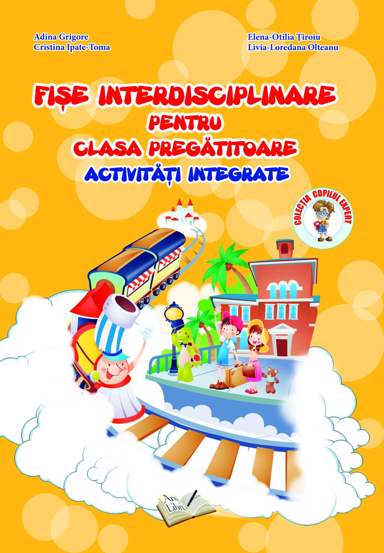 Fise interdisciplinare pentru clasa pregatitoare activitati integrate (resigilat)