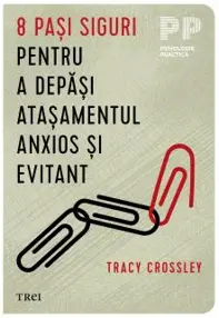 8 pasi siguri pentru a depăși atașamentul anxios și evitant