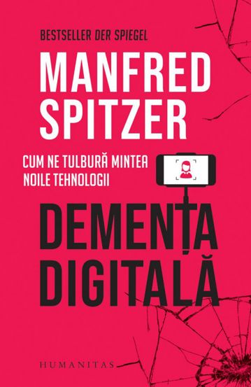 Vezi detalii pentru Dementa digitala - Manfred Spitzer