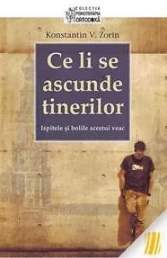 Ce li se ascunde tinerilor. Ispitele si bolile acestui veac (resigilat)