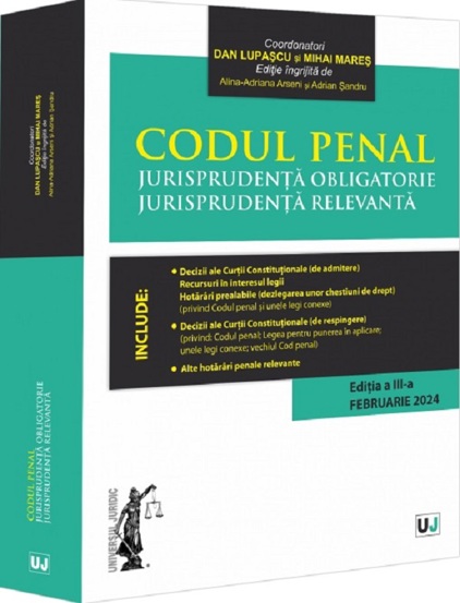 Codul penal. Jurisprudenta obligatorie. Jurisprudenta relevanta Ed.3