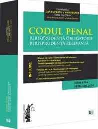 Codul penal. Jurisprudenta obligatorie. Jurisprudenta relevanta Ed.3