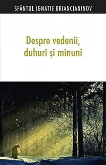 Despre vedenii, duhuri si minuni