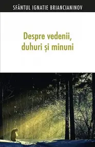 Despre vedenii, duhuri si minuni