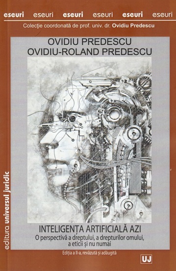 Inteligenta artificiala azi. O perspectiva a dreptului a drepturilor omului a eticii si nu numai editia a II-a